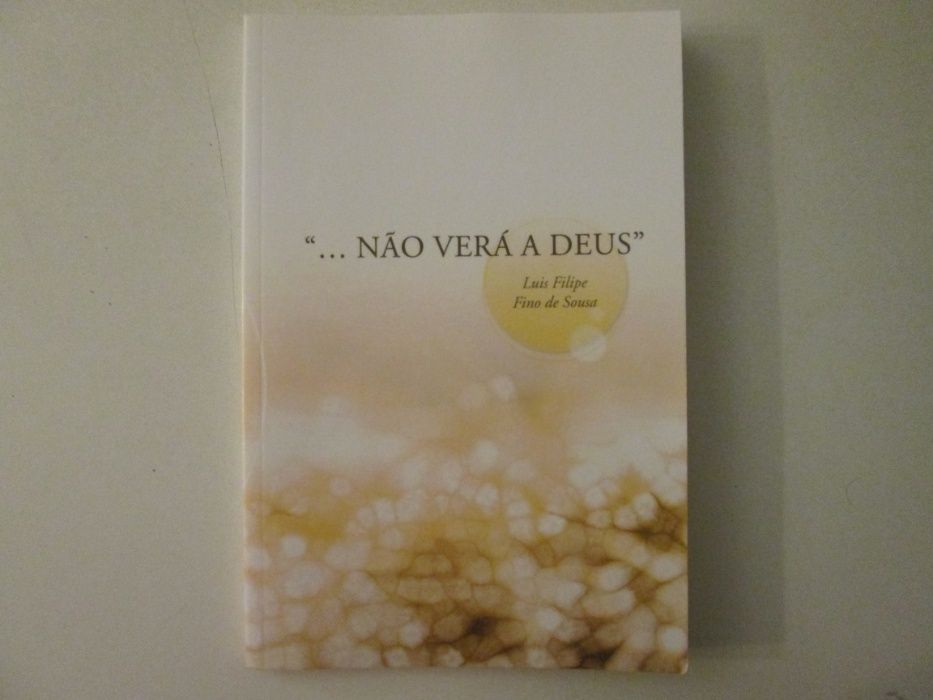 "... Não verá a Deus"- Luis Filipe Fino de Sousa