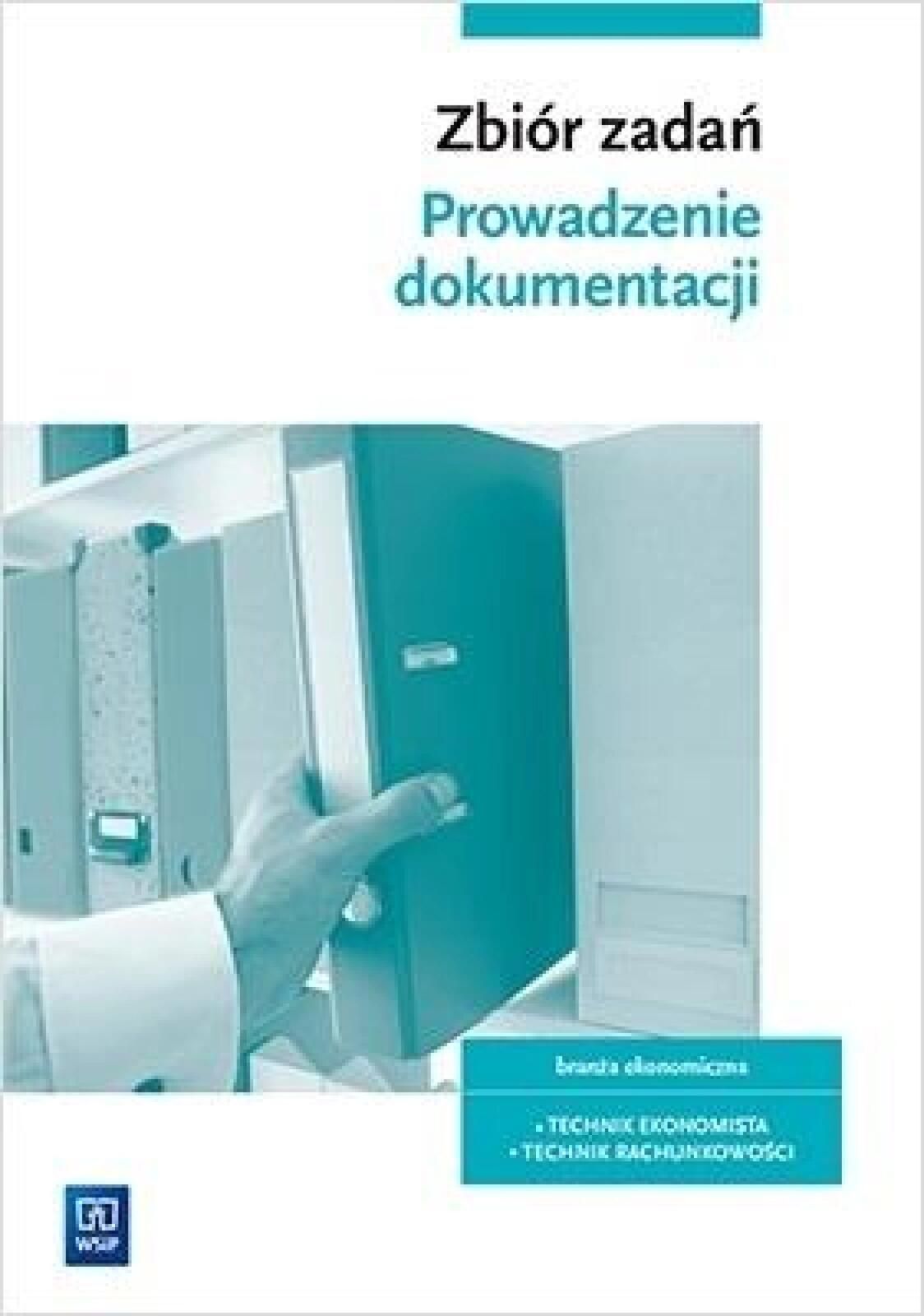 Prowadzenie dokumentacji. Zbiór zadań WSIP w.2020 WSiP Joanna Śliż