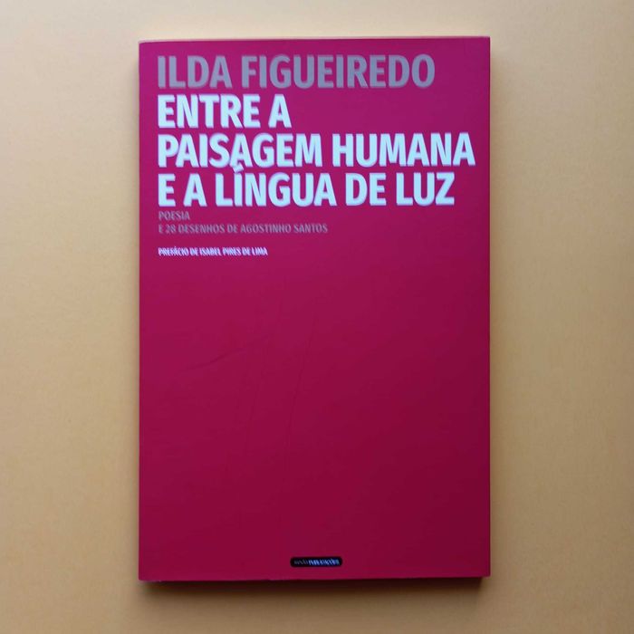 Entre A Paisagem Humana E A Língua De Luz - Ilda Figueiredo