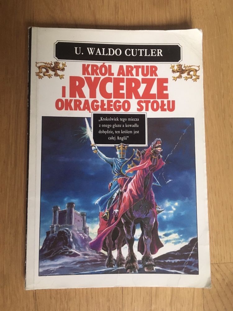 Książka „Król Artur i rycerze okrągłego stołu” U. Waldo Cutler