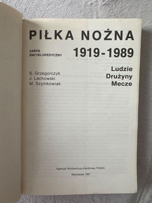 Piłka Nożna 1919 - 1989 Ludzie Drużyny Mecze Zarys encyklopedyczny
