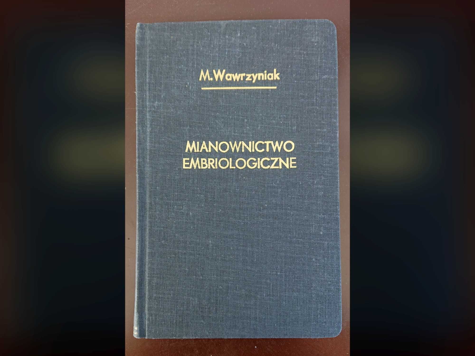 "Mianownictwo embriologiczne" - Marek Wawrzyniak - 1983