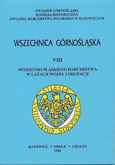 Wizerunki śląskiego harcerstwa w latach wojny i okupacji