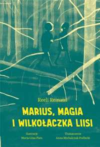 Marius, Magia I Wilkołaczka Liisi, Reeli Reinaus
