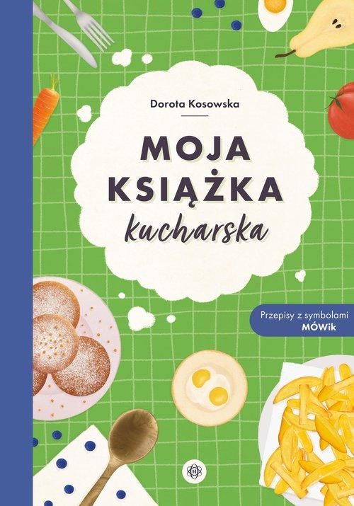 Moja Książka Kucharska, Kosowska Dorota 72696A04036Ks