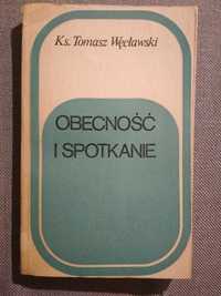 ks. Tomasz Węcławski Obecność i spotkanie