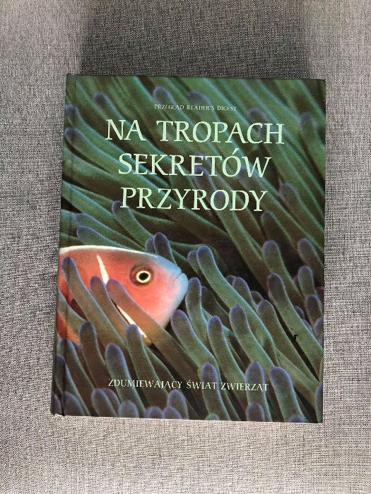 Na tropach sekretów przyrody - Przegląd Reader's Digest