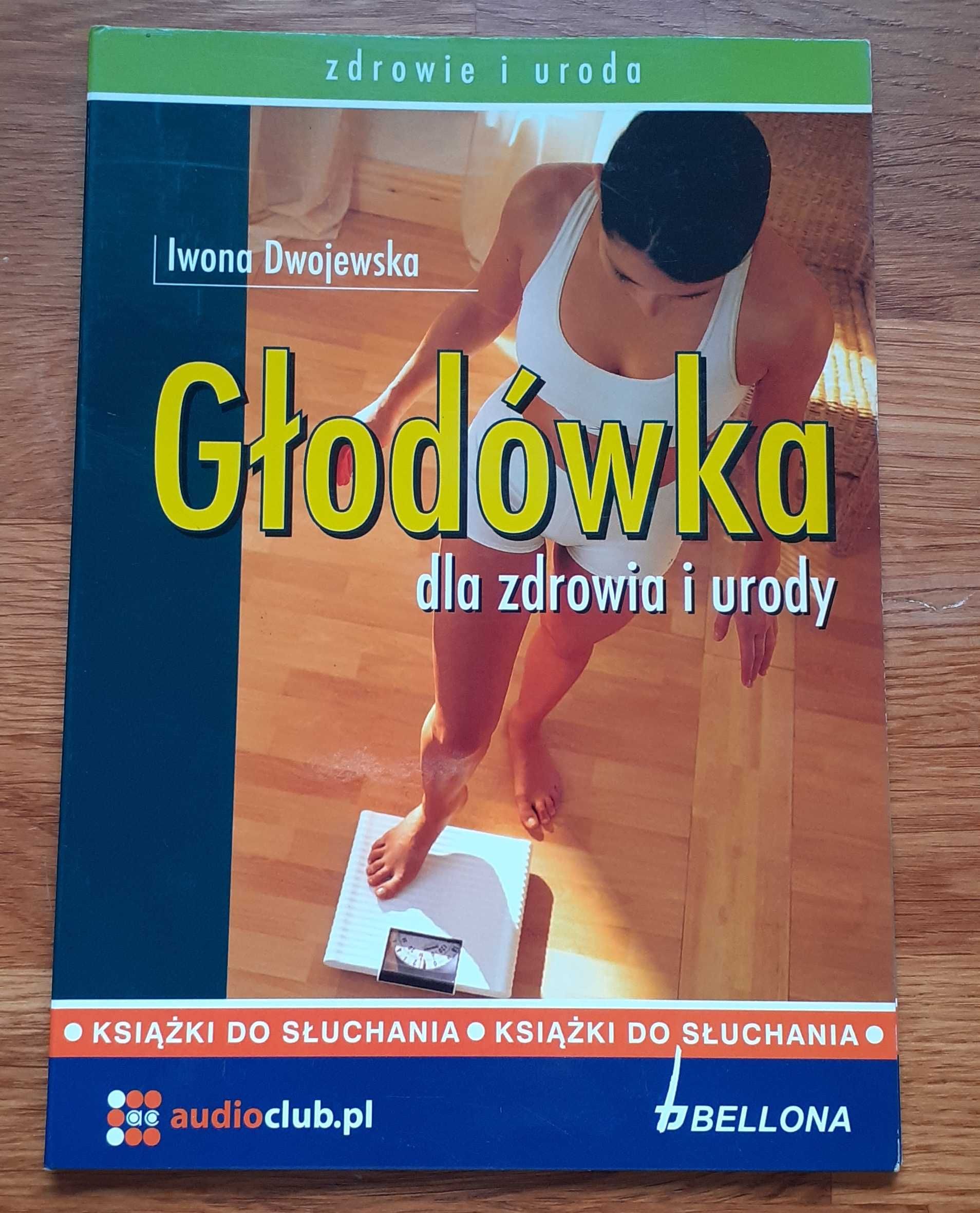 Głodówka dla zdrowia i urody Iwona Dwojewska audiobook płyta CD
