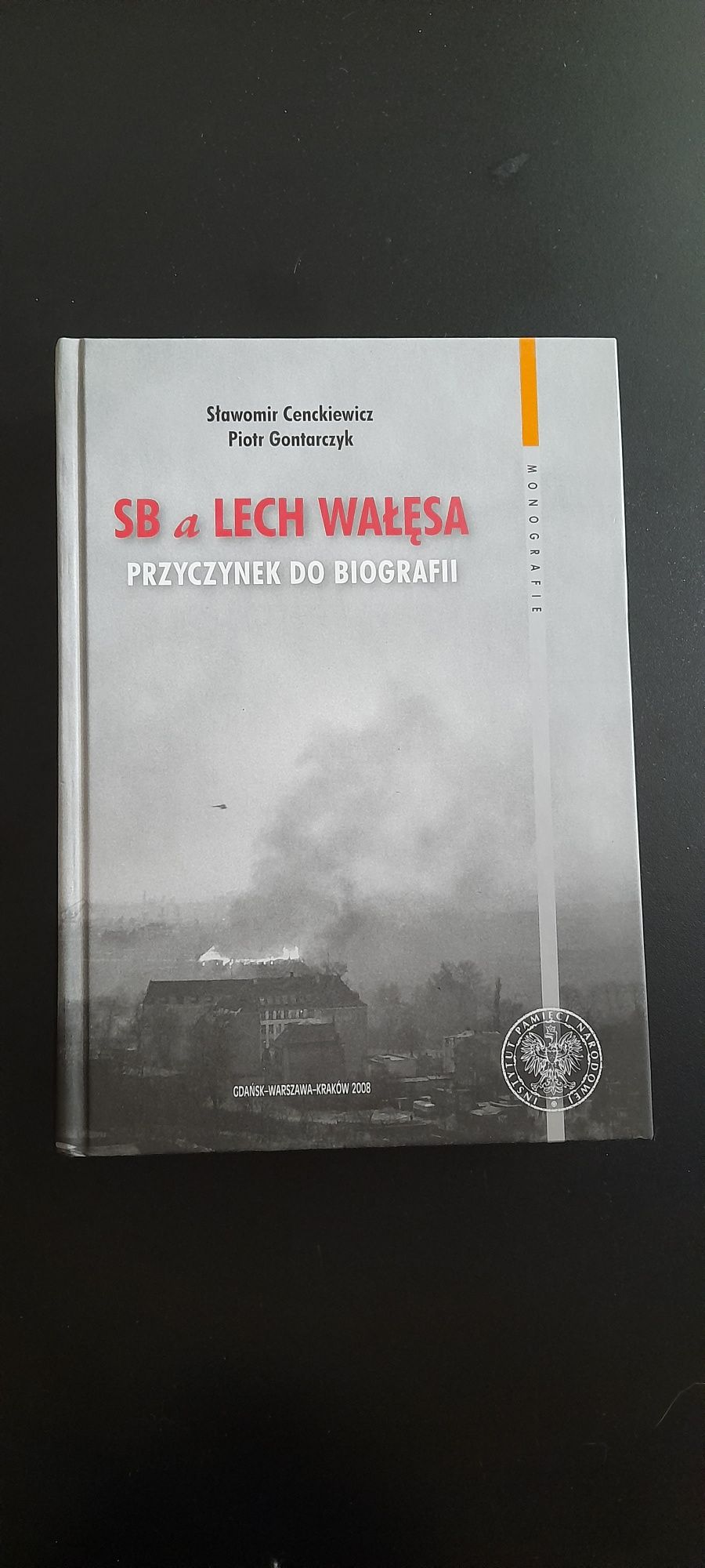 Książka SB a Lech Wałęsa cenckiewicz Gontarczyk