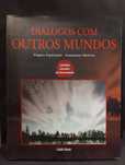 Diálogos com outros mundos: Viagens Espirituais - Fenómenos Místicos