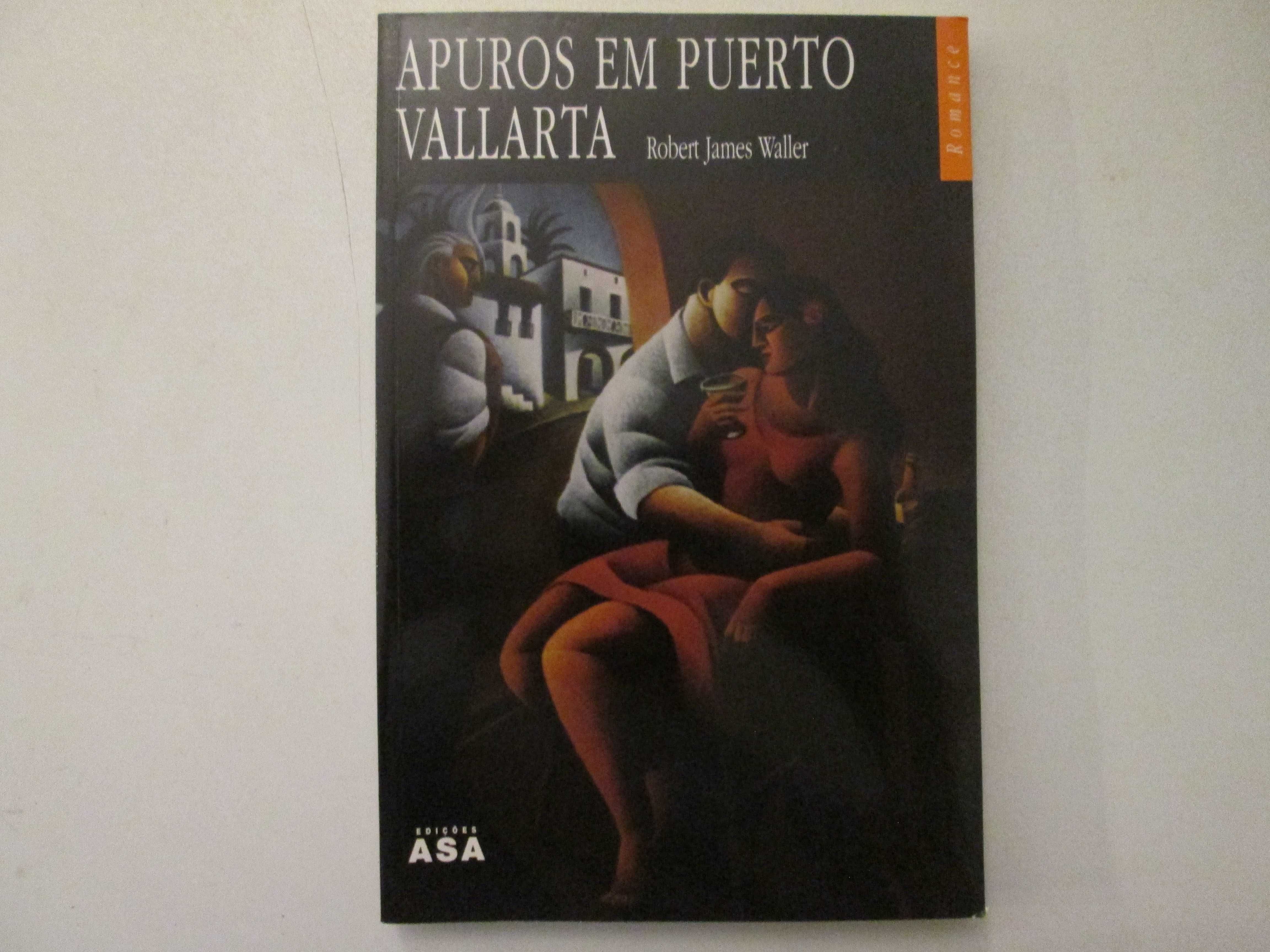 Apuros em Puerto Vallarta- Robert James Waller