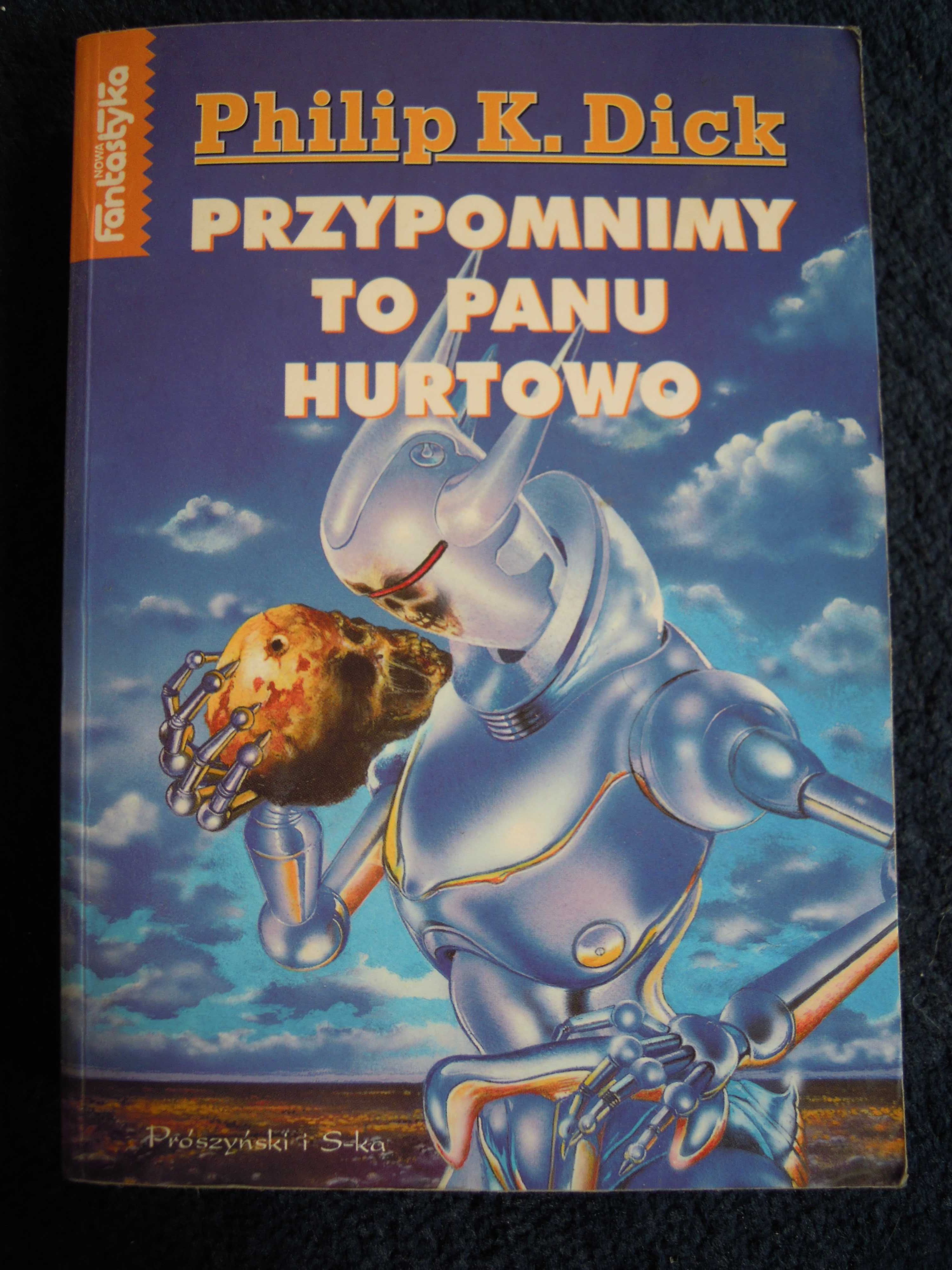 "Przypomnimy to panu hurtowo" Philip K. Dick
