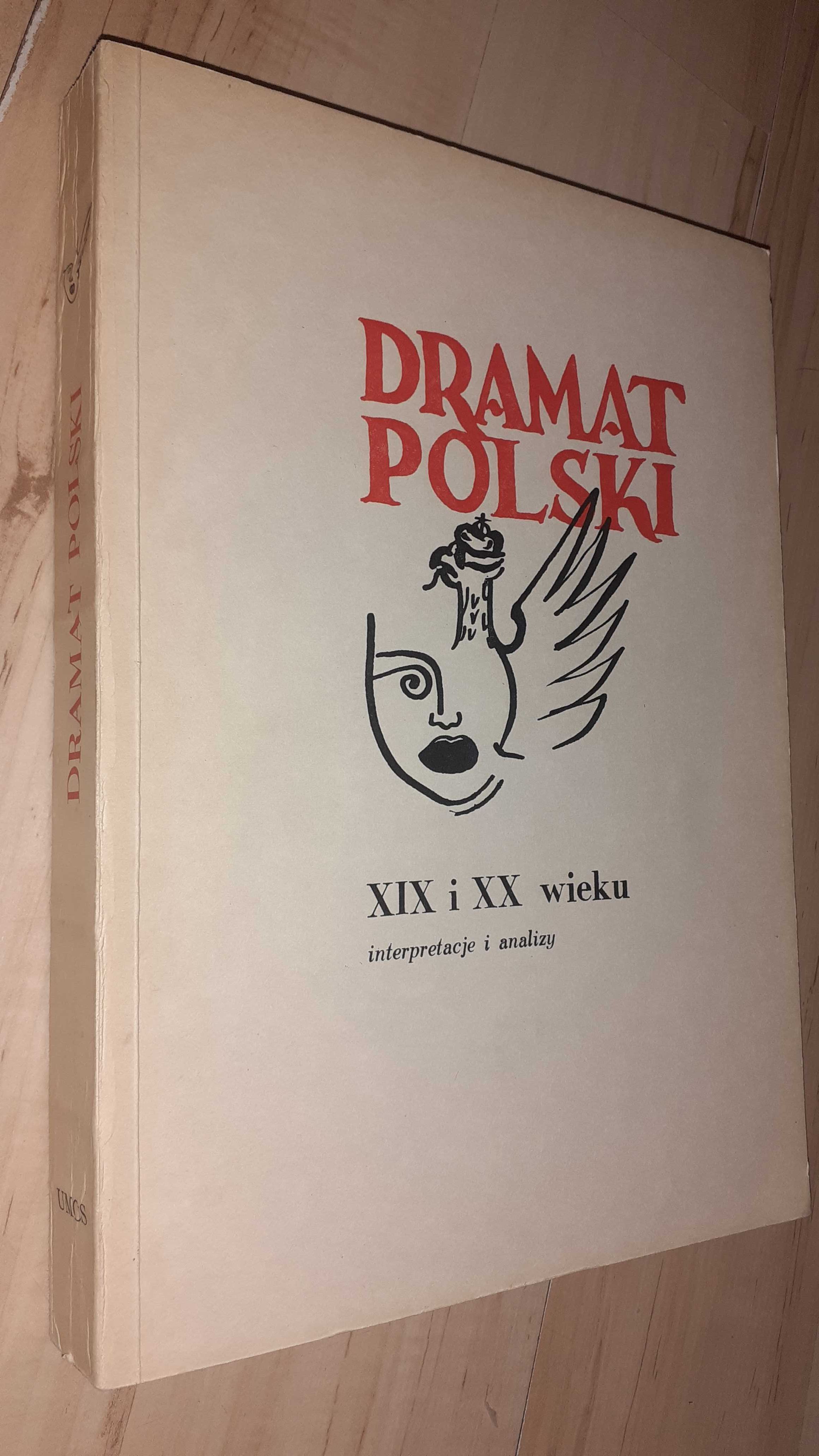 Dramat Polski XIX i XX wieku interpretacje i analizy 1987