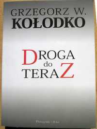 Grzegorz Kołodko - Droga do teraz
