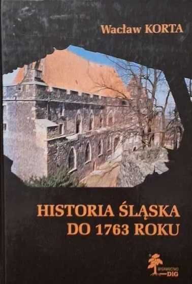 Historia Śląska do 1763 roku - Wacław Korta