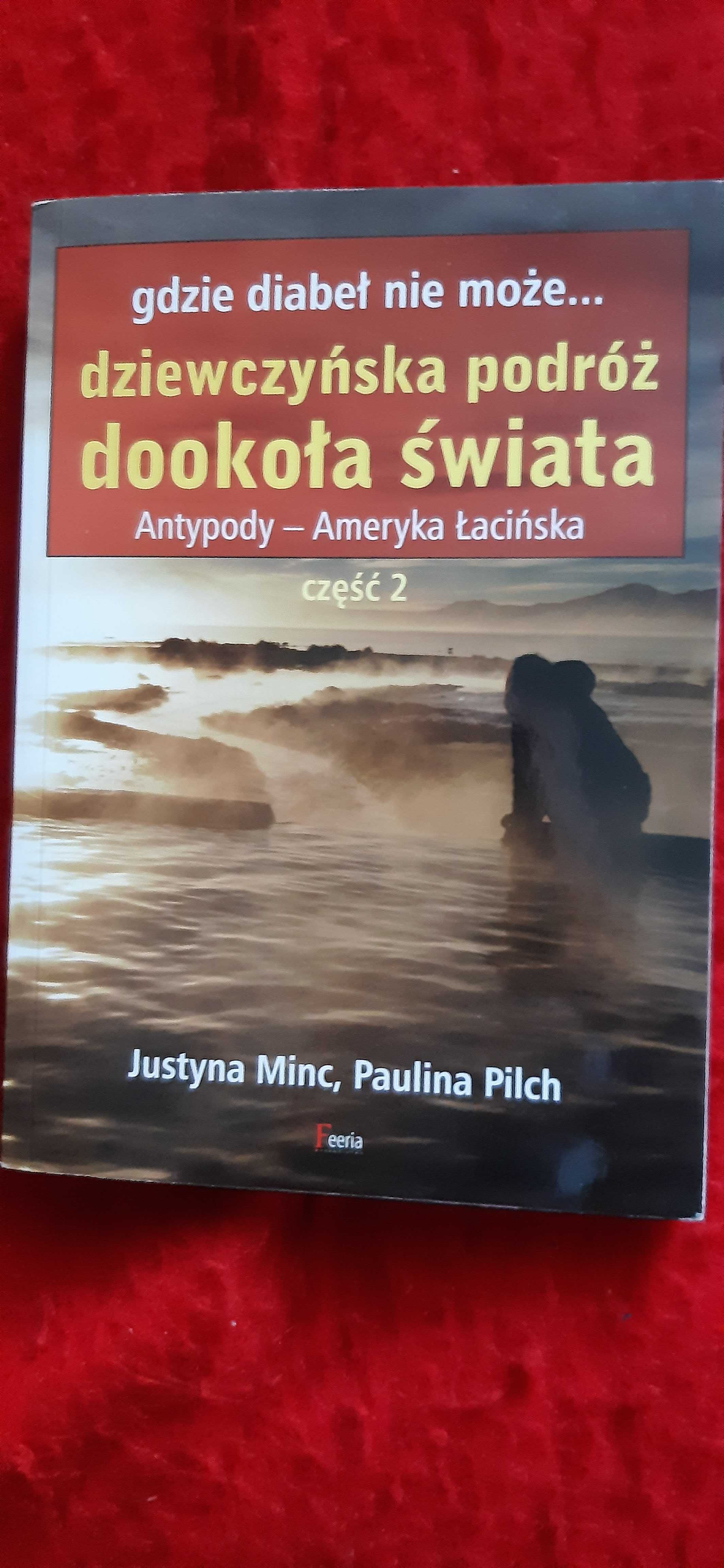 Gdzie diabeł nie może.Dziewczyńska podróż dookoła świata.Antypody
