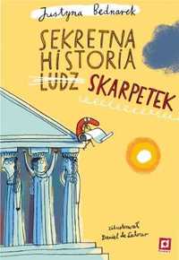 Sekretna historia ludzskarpetek - Justyna Bednarek, Daniel de Latour