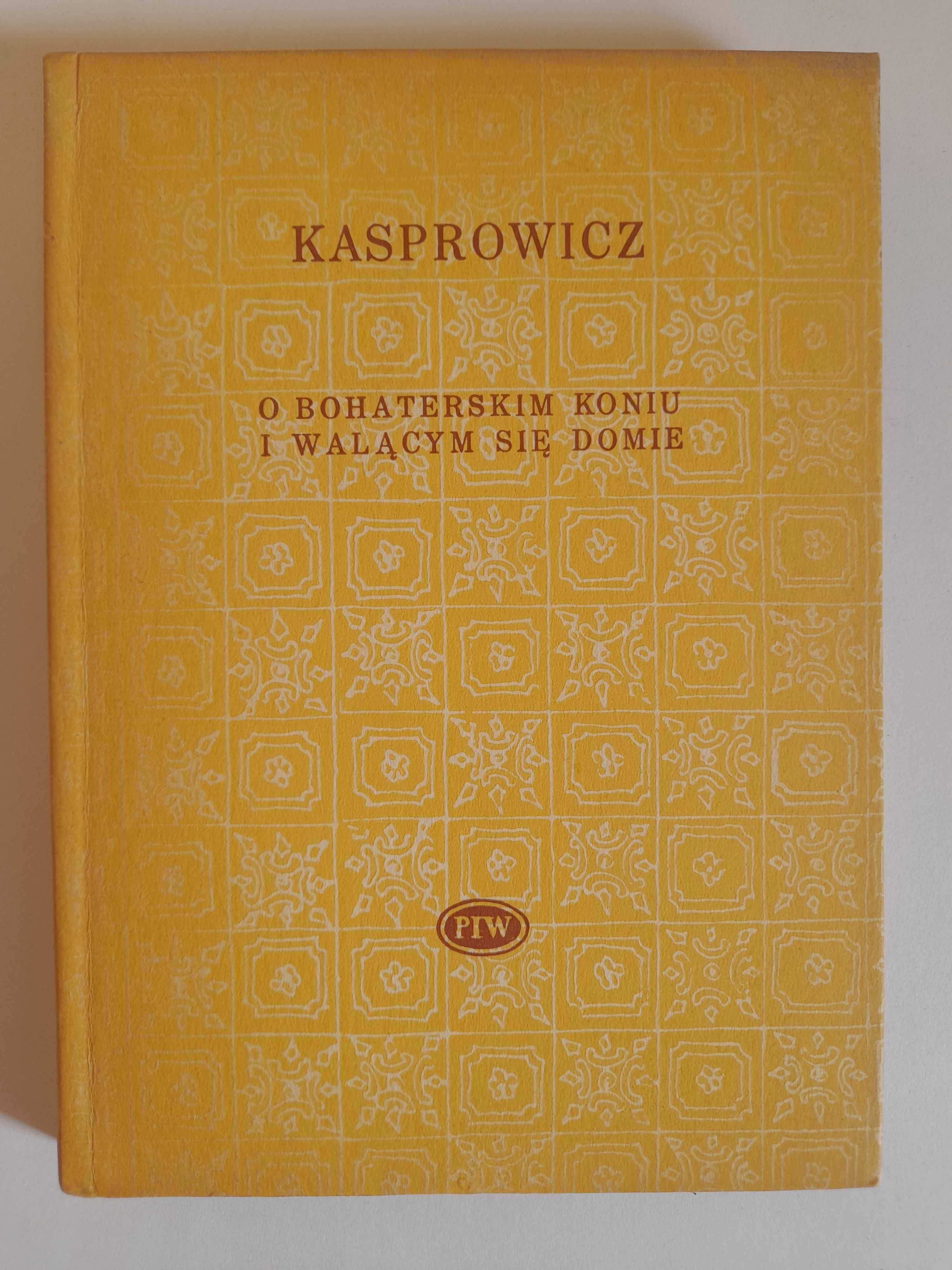 O bohaterskim koniu i walącym się domie - Jan Kasprowicz