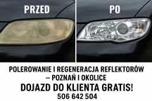 Polerowanie i regeneracja reflektorów Poznań i okolice - dojazd gratis