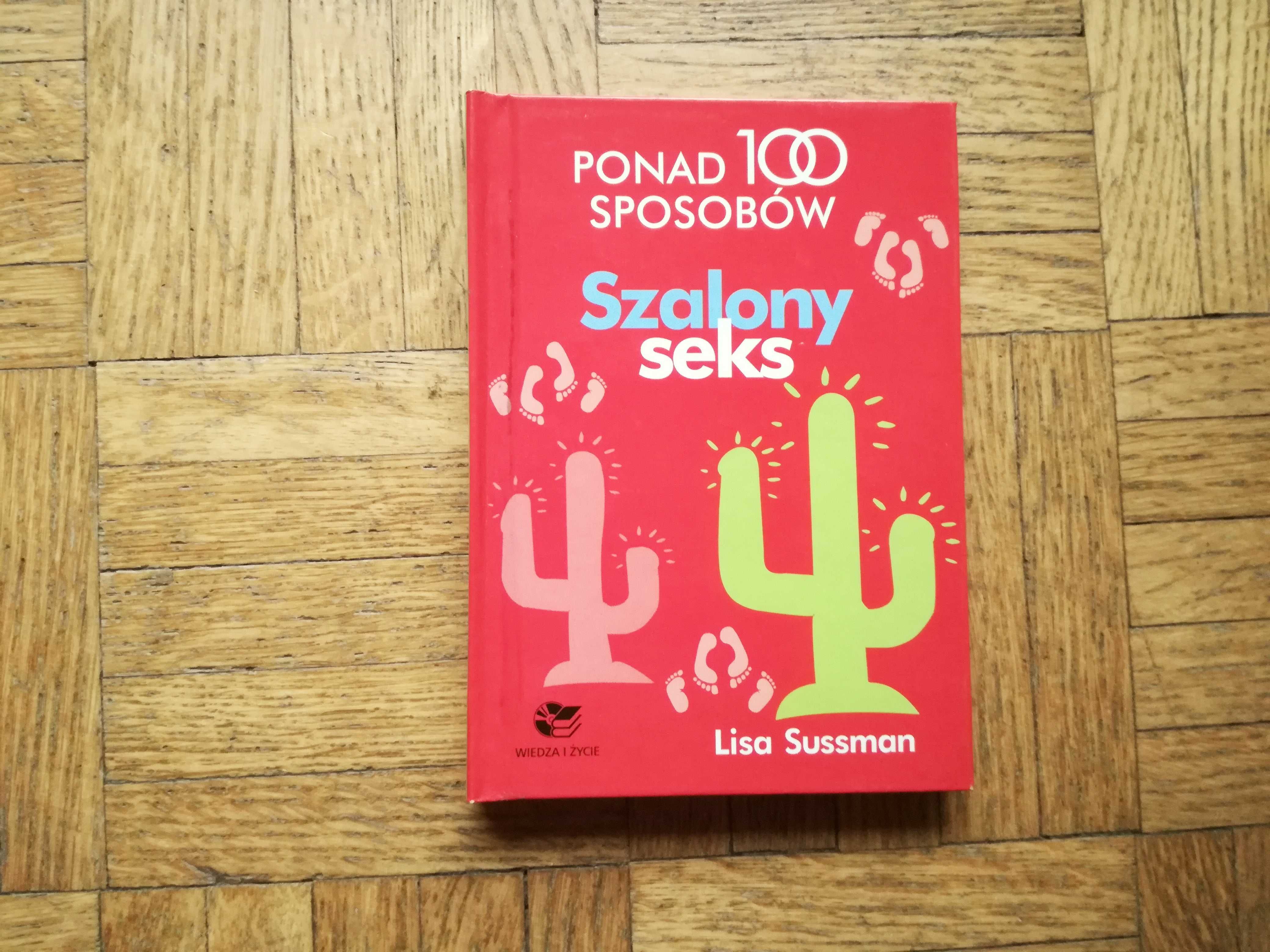 Ponad 100 sposobów. Szalony seks, Lisa Sussman