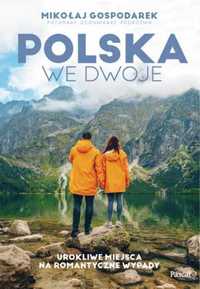 Polska we dwoje. Urokliwe miejsca na romantyczne.. - Mikołaj Gospodar