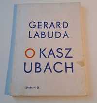 O Kaszubach o ich nazwie i ziemi zamieszkania - Gerard Labuda KASZUBY