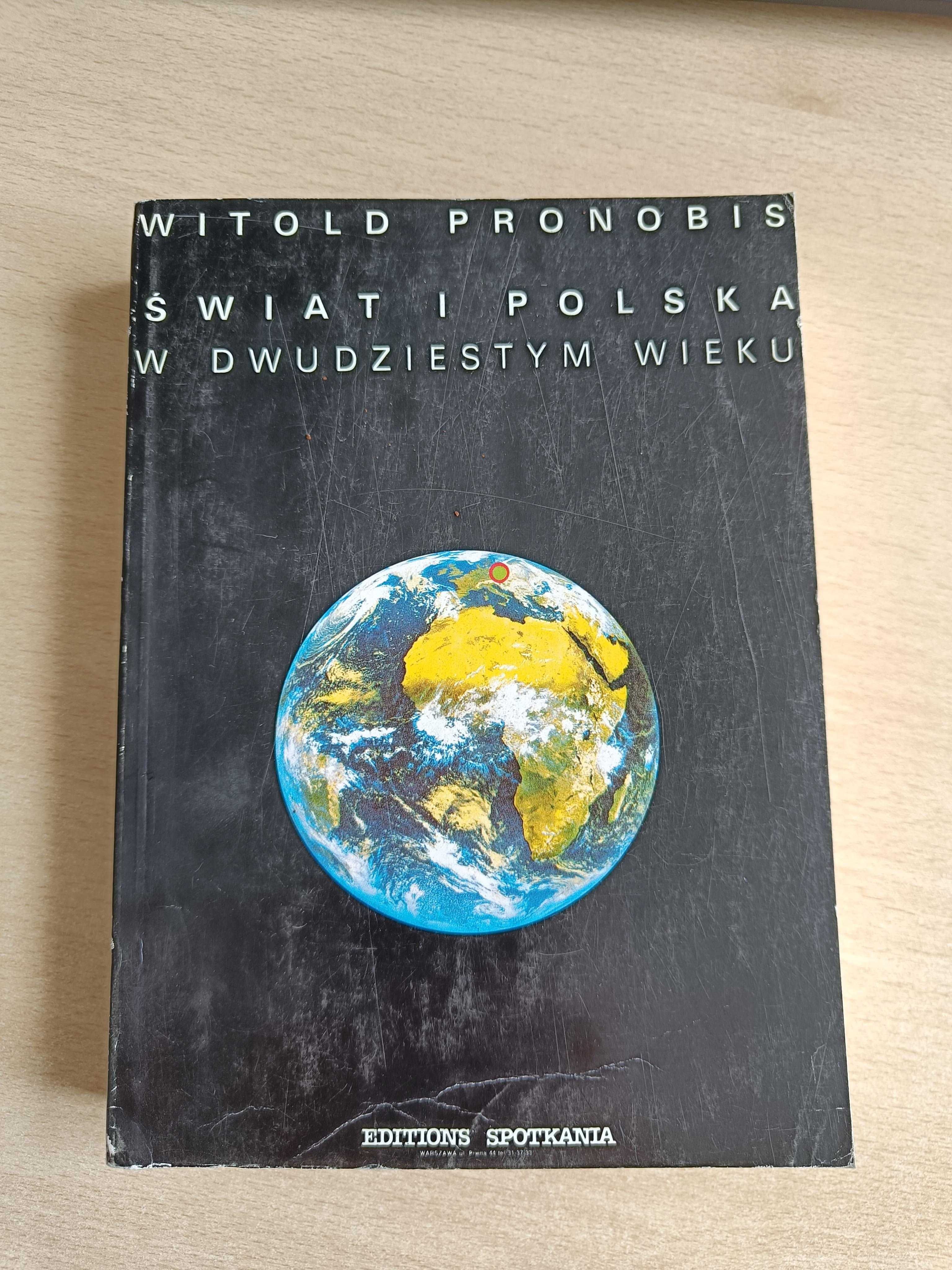 Świat i Polska w dwudziestym wieku - Witold Pronobis