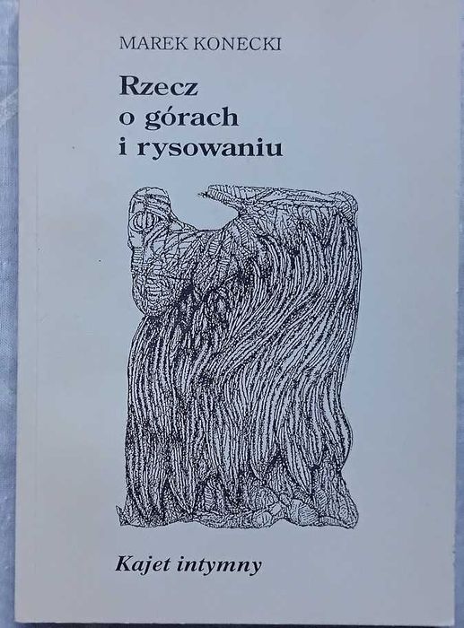 Rzecz o górach i rysowaniu Kajet intymny Marek Konecki