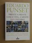 Frente a Frente com a Vida, a Mente e o Universo de Eduardo Punset