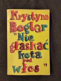 Krystyna Boglar "Nie głaskać kota pod włos"