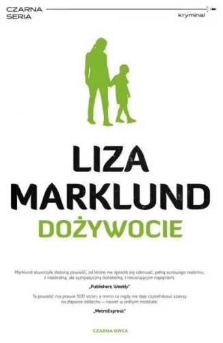 Annika Bengtzon T.7 Dożywocie - Liza Marklund, Elżbieta Frątczak-Nowo