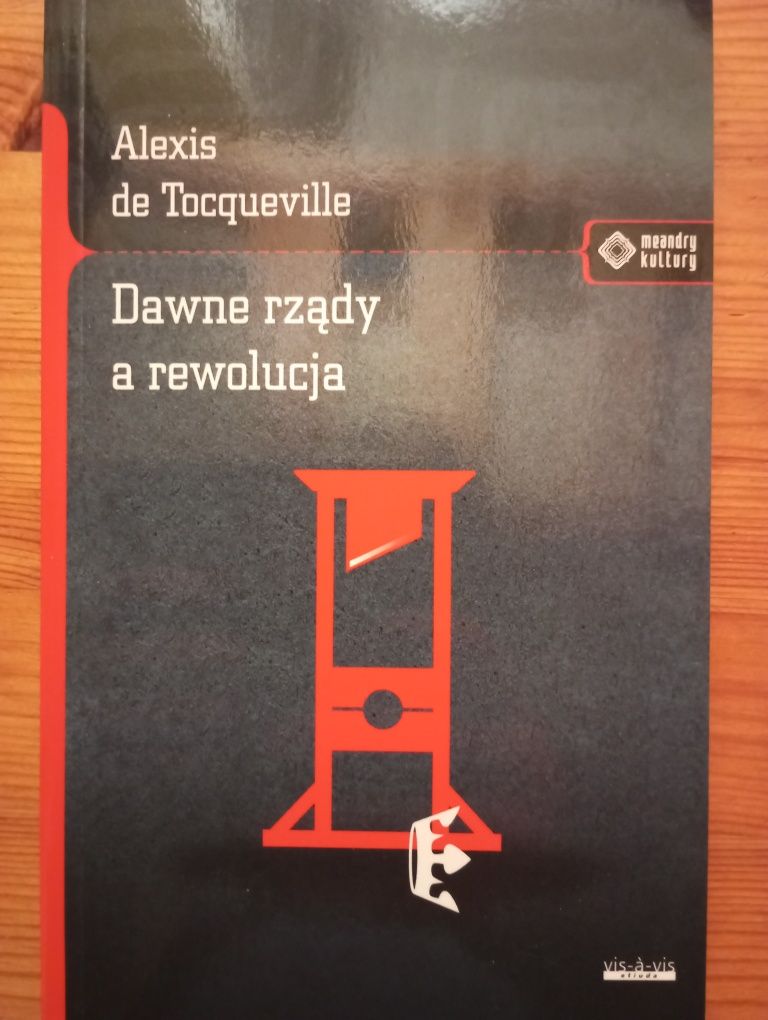 Dawne rządy a rewolucja Alexis de Tocqueville