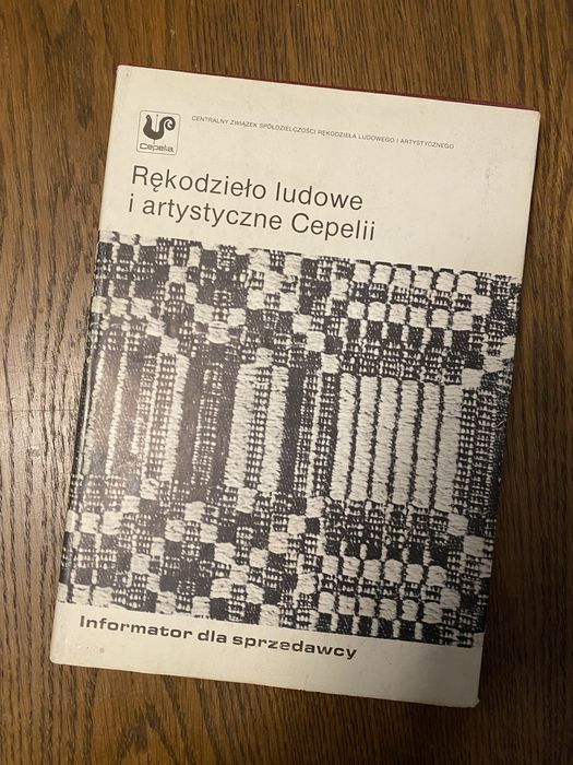 Rękodzieło ludowe i artystyczne Cepelii Informator