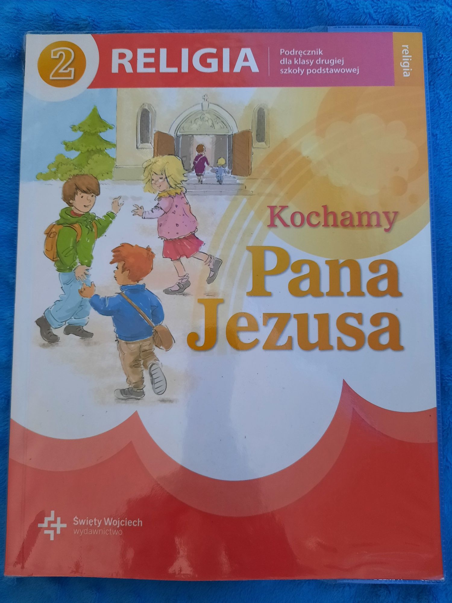 Kochamy Pana Jezusa.  Podręcznik kl. II