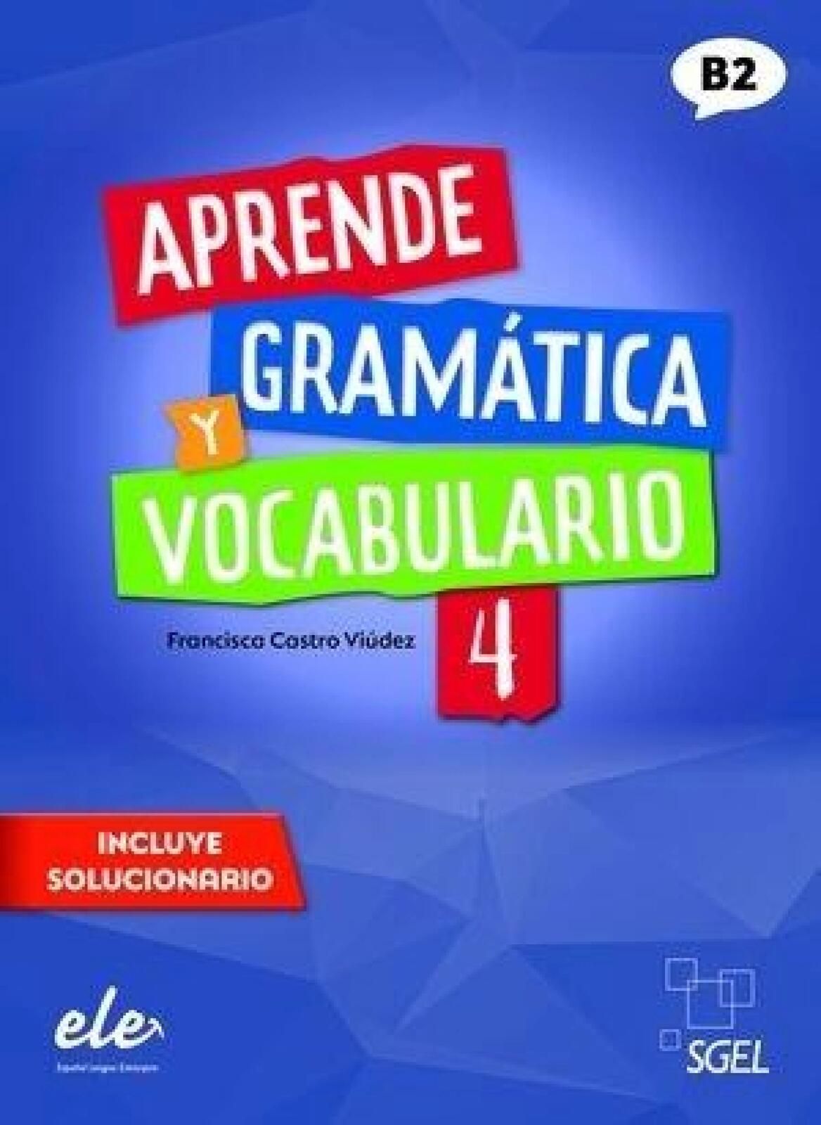 Aprende Gramatica Vocabulario 4 SGEL - Educacion praca zbiorowa Rok