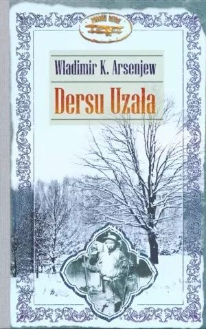 Dersu Uzała Władimir K. Arsenjew