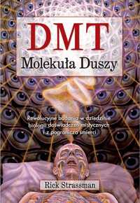 DMT Molekuła duszy - Rick Strassman - zarezerwowana