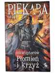 Świat Inkwizytorów Płomień i Krzyż tom 2 / Jacek Piekara