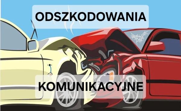 Odszkodowania komunikacyjne/ Zadośćuczynienia