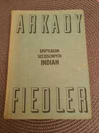 Arkady Fiedler Spotkałem szczęśliwych Indian
