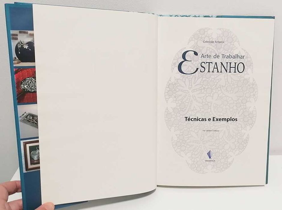 Arte de Trabalhar Estanho - Técnicas e Exemplos, de Sandra Cordeiro