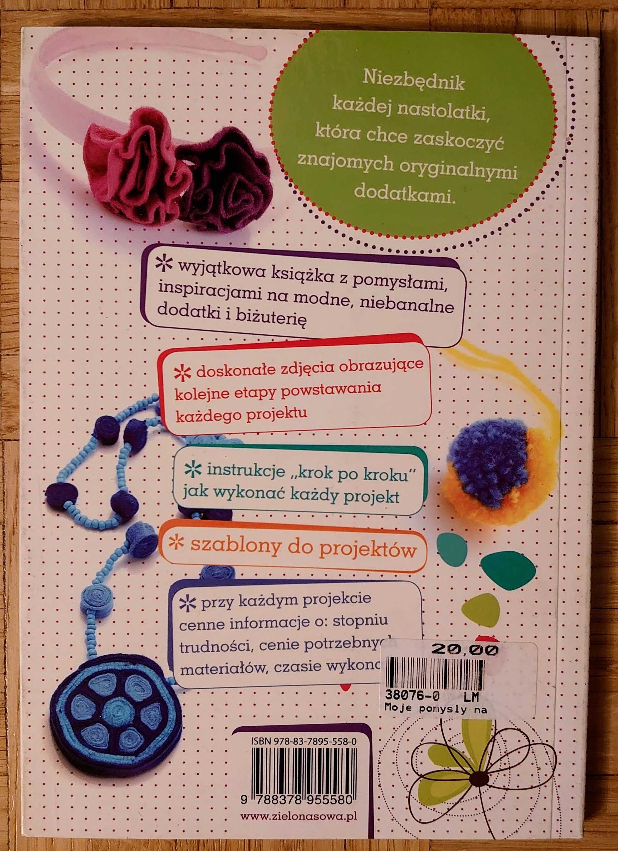 Książka "Moje pomysły na modne dodatki. Biżuteria, ubrania, torebki"