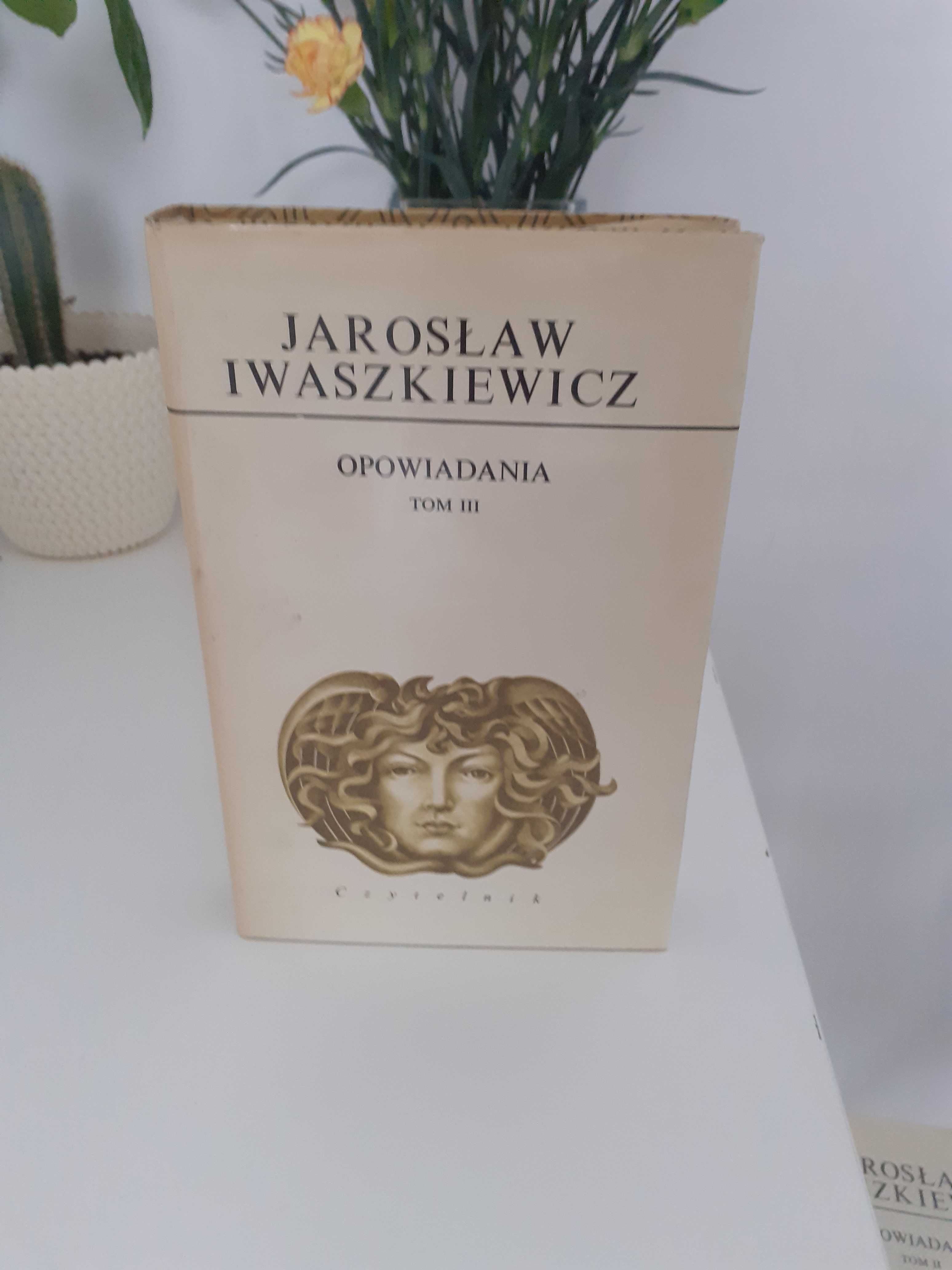 Jarosław Iwaszkiewicz "Opowiadania", 3 tomy.