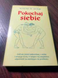 Pokochaj siebie, Wayne W. Dyer. Światowy bestseller.