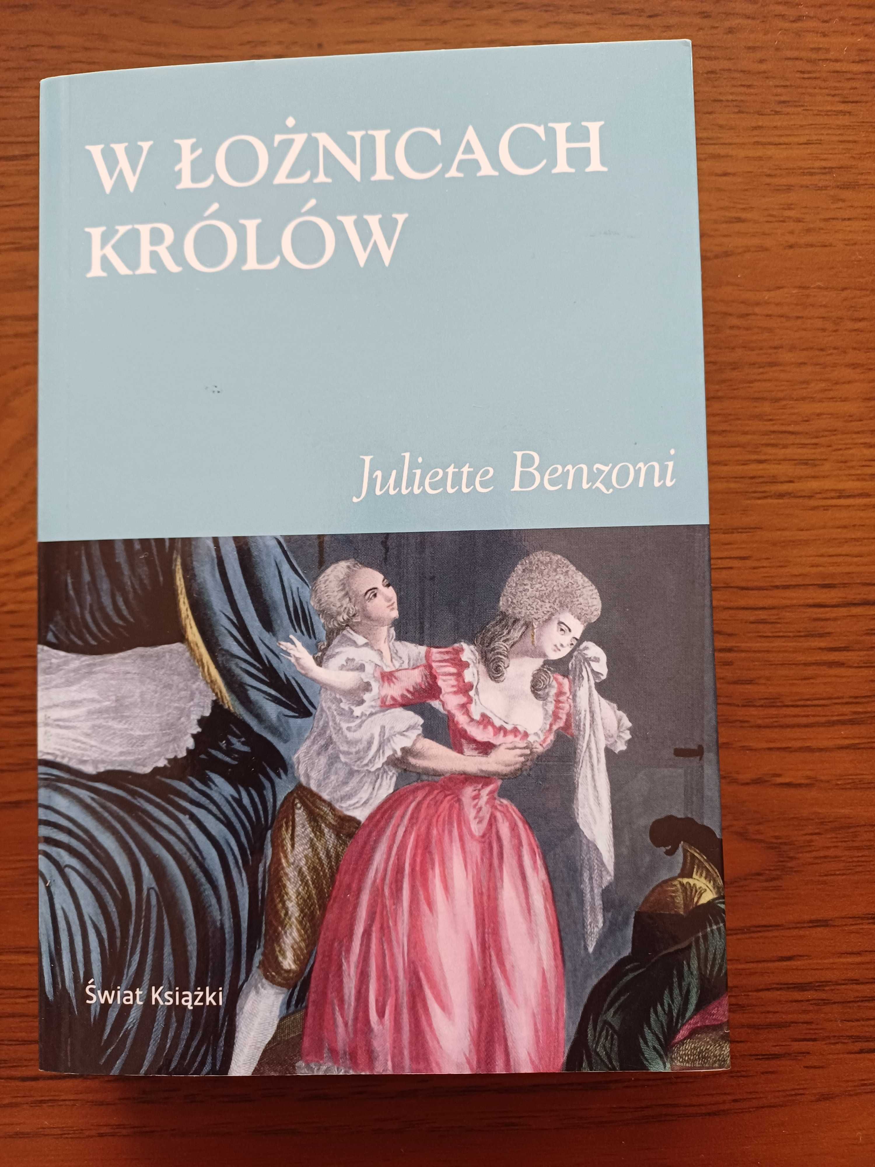 W łożnicach królów, W łożnicach królowych. Juliette Benzoni