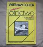 Miniaturowe lotnictwo, ABC modelarstwa lotniczego, W.Schier.