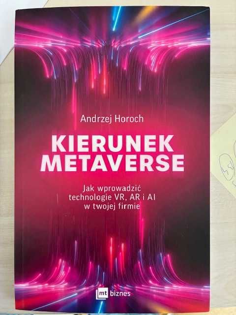 Kierunek Metaverse. Jak wprowadzić technologie VR, AR i AI. - Horoch