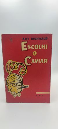 Livro- Ref CxB - Art Buchwald - Escolhi o Caviar