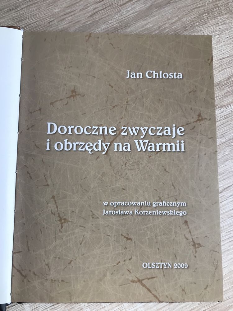 Jan Chłosta - Doroczne zwyczaje i obrzędy na Warmii.