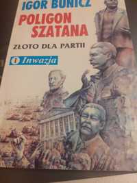 Poligon szatana. Złoto dla partii. I Inwazja. Igor Bunicz.